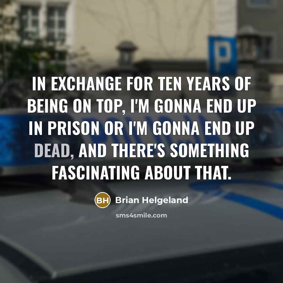 “In exchange for ten years of being on top, I'm…” quote by Brian Helgeland