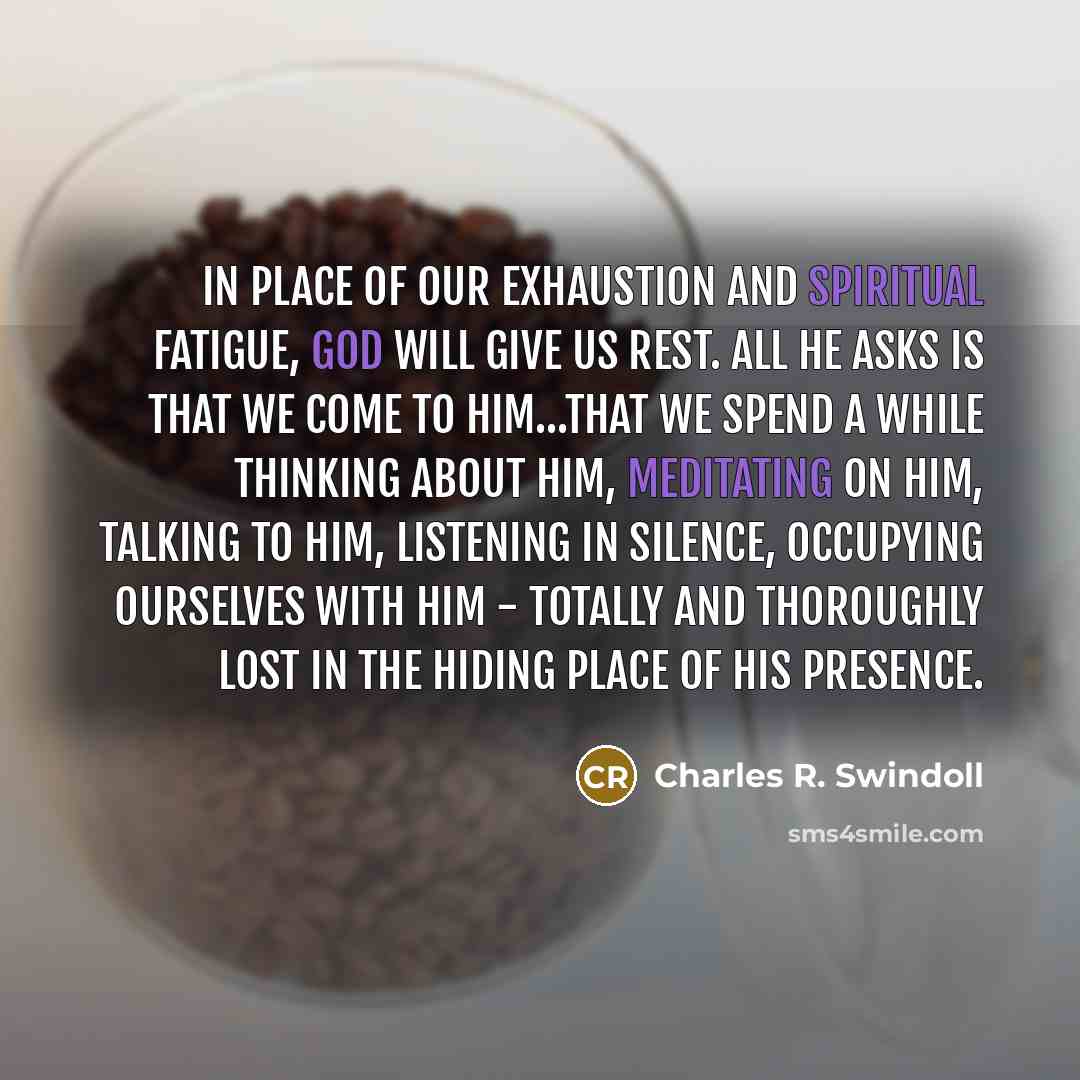“In place of our exhaustion and spiritual fatigue, God will…” quote by Charles R. Swindoll