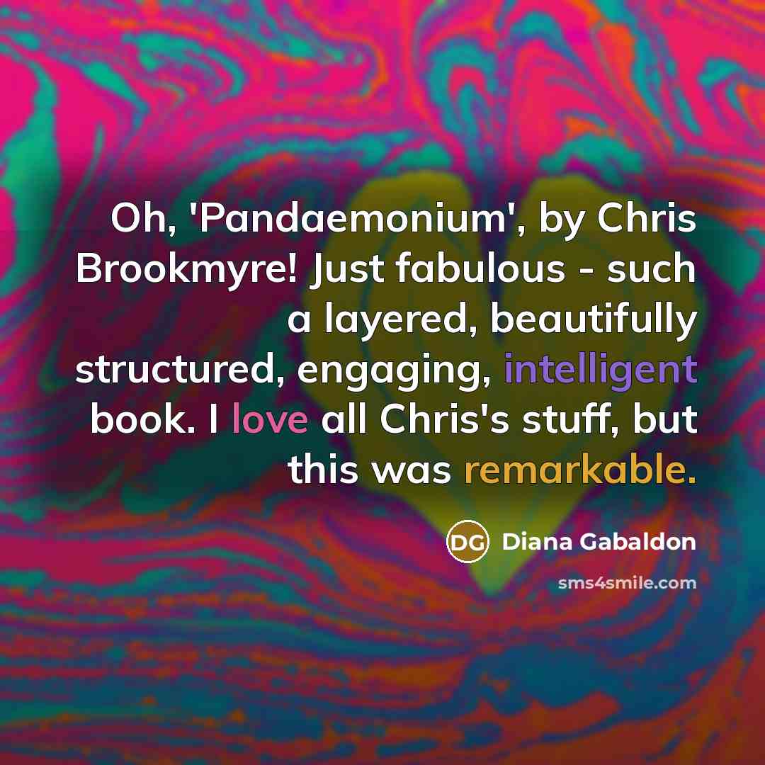 “Oh, 'Pandaemonium', by Chris Brookmyre! Just fabulous - such a…” quote by Diana Gabaldon