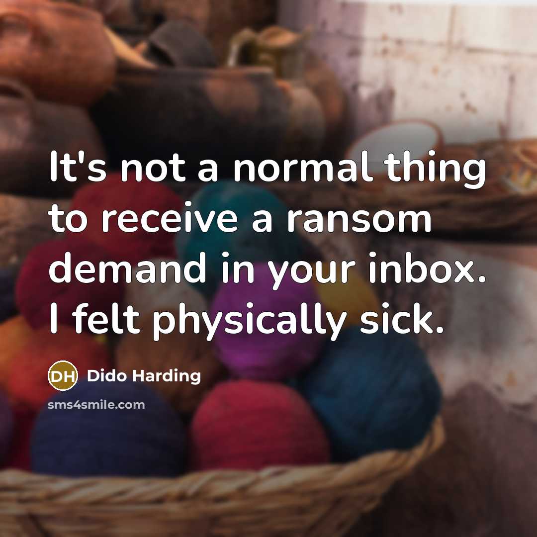 “It's not a normal thing to receive a ransom demand…” quote by Dido Harding