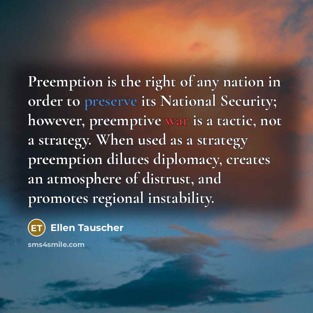 “Preemption is the right of any nation in order to…” quote by Ellen Tauscher