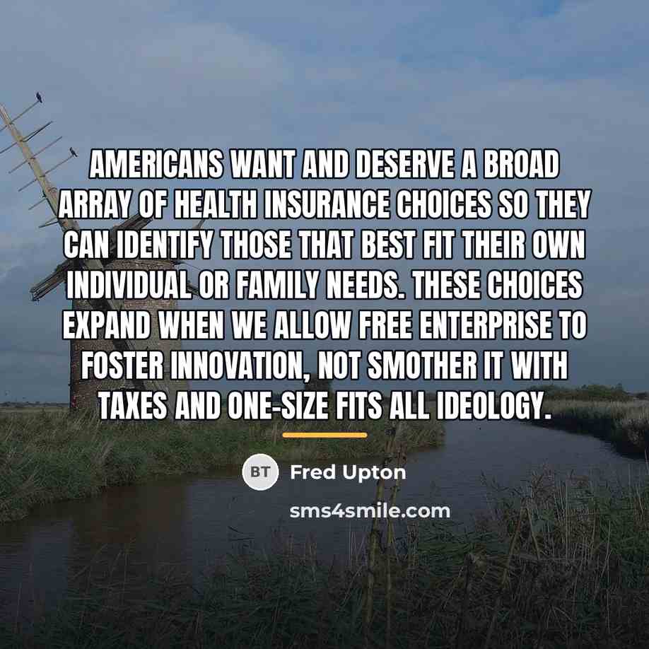 “Americans want and deserve a broad array of health insurance…” quote by Fred Upton