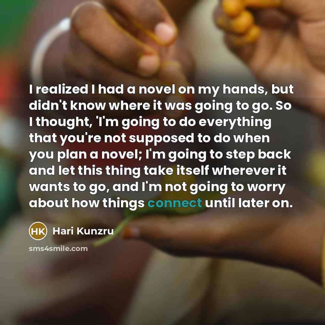 “I realized I had a novel on my hands, but…” quote by Hari Kunzru