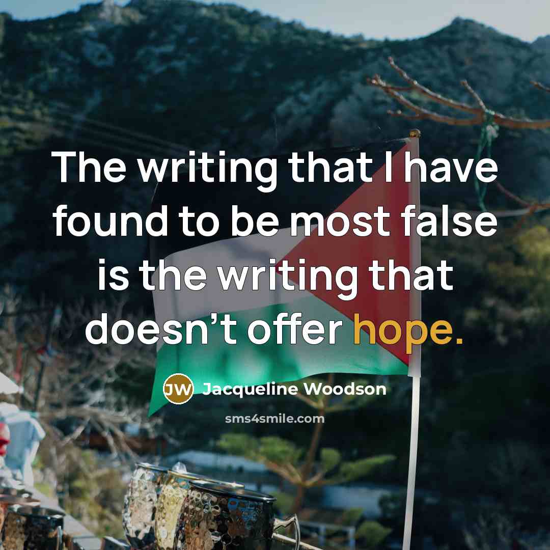“The writing that I have found to be most false…” quote by Jacqueline Woodson