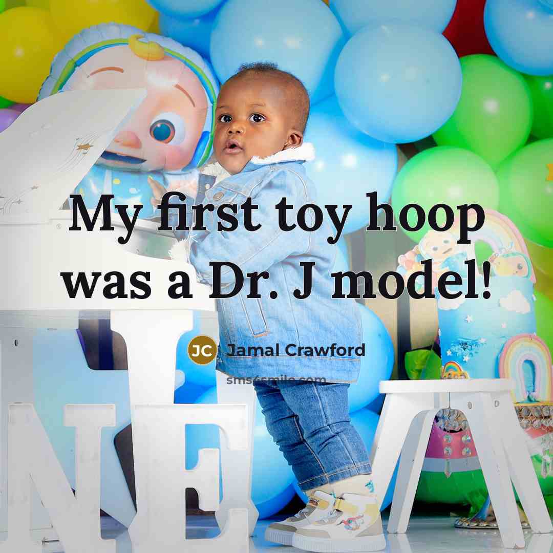 “My first toy hoop was a Dr. J model!…” quote by Jamal Crawford