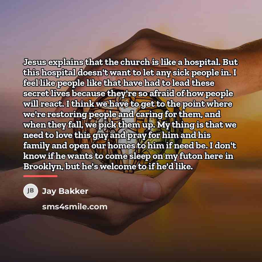 “Jesus explains that the church is like a hospital. But…” quote by Jay Bakker