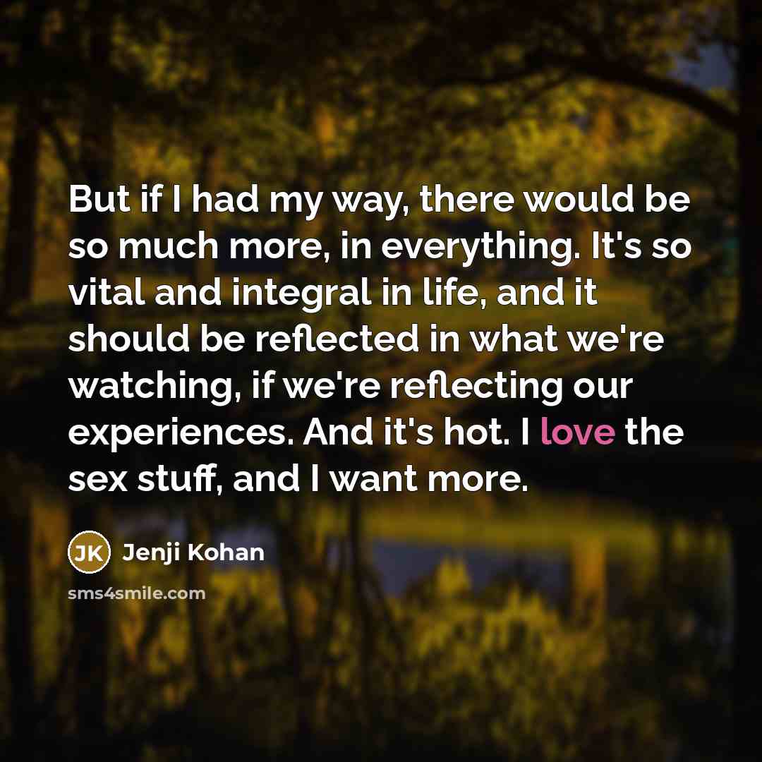 “But if I had my way, there would be so…” quote by Jenji Kohan