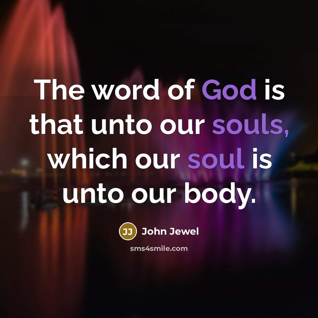 “The word of God is that unto our souls, which…” quote by John Jewel