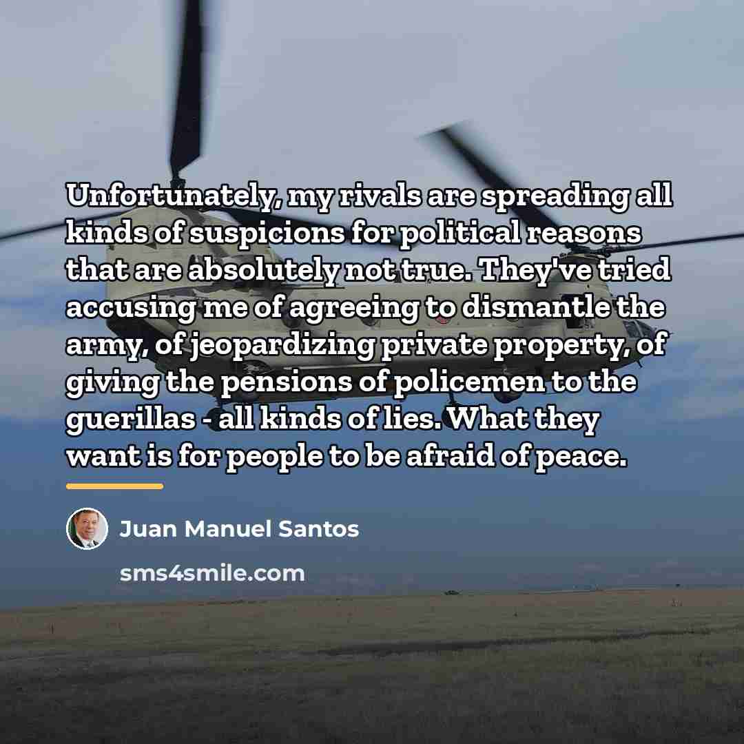 “Unfortunately, my rivals are spreading all kinds of suspicions for…” quote by Juan Manuel Santos