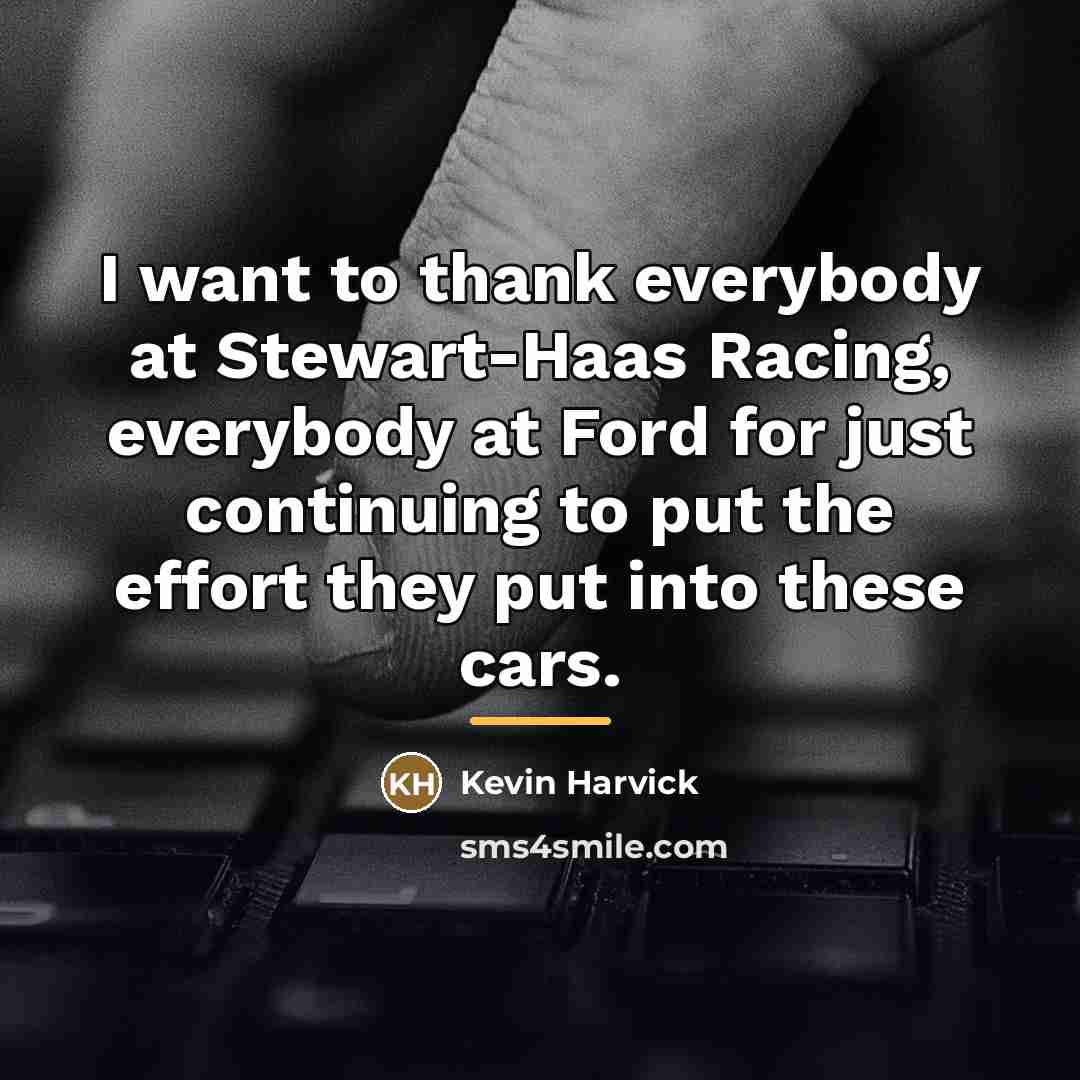 “I want to thank everybody at Stewart-Haas Racing, everybody at…” quote by Kevin Harvick