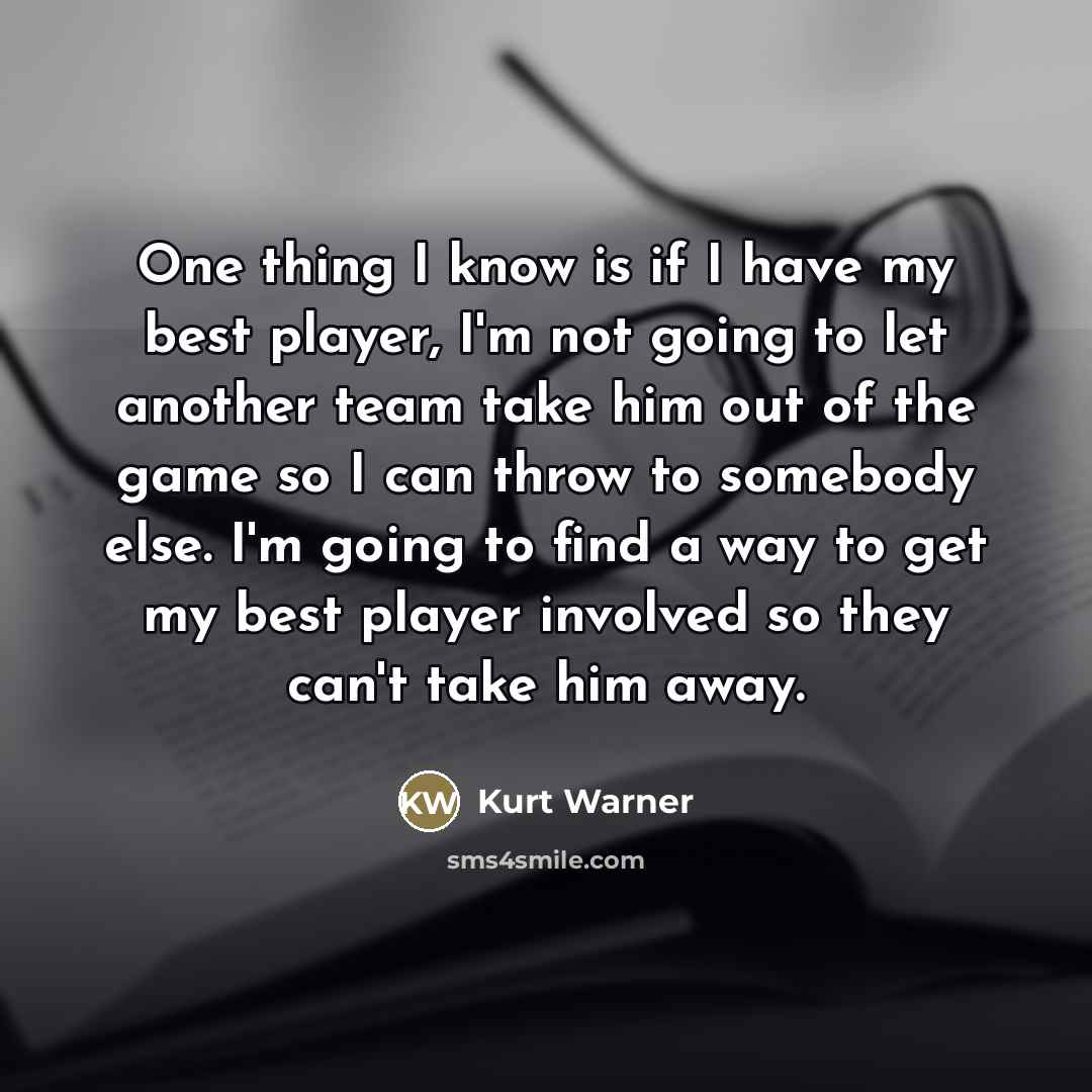 “One thing I know is if I have my best…” quote by Kurt Warner