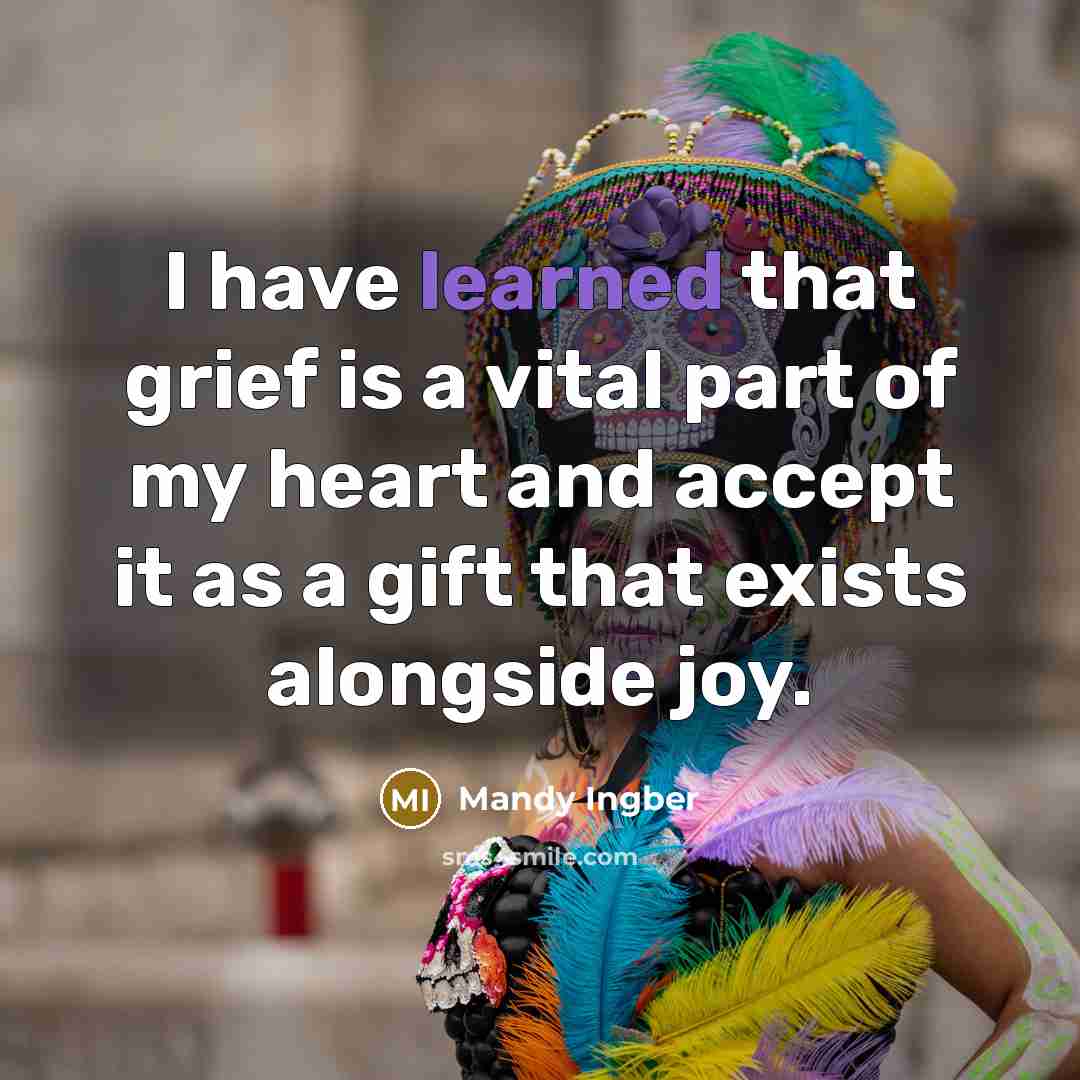“I have learned that grief is a vital part of…” quote by Mandy Ingber