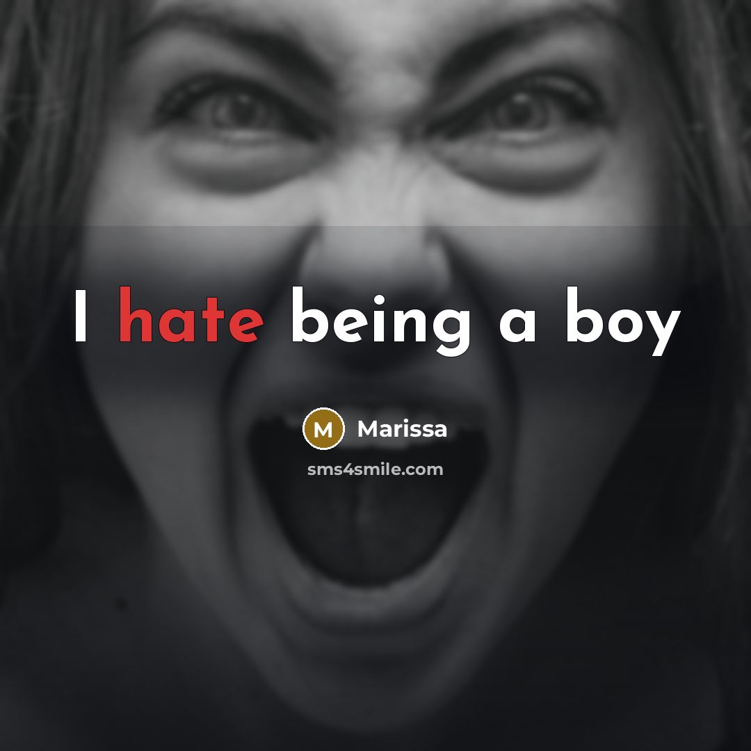 “I hate being a boy” quote by Marissa
