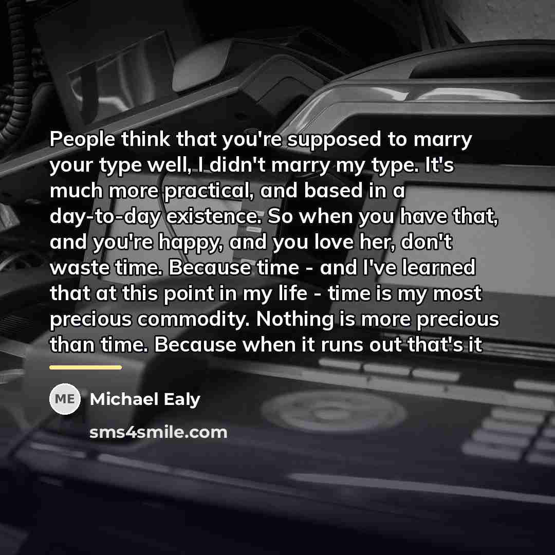 “People think that you're supposed to marry your type well,…” quote by Michael Ealy