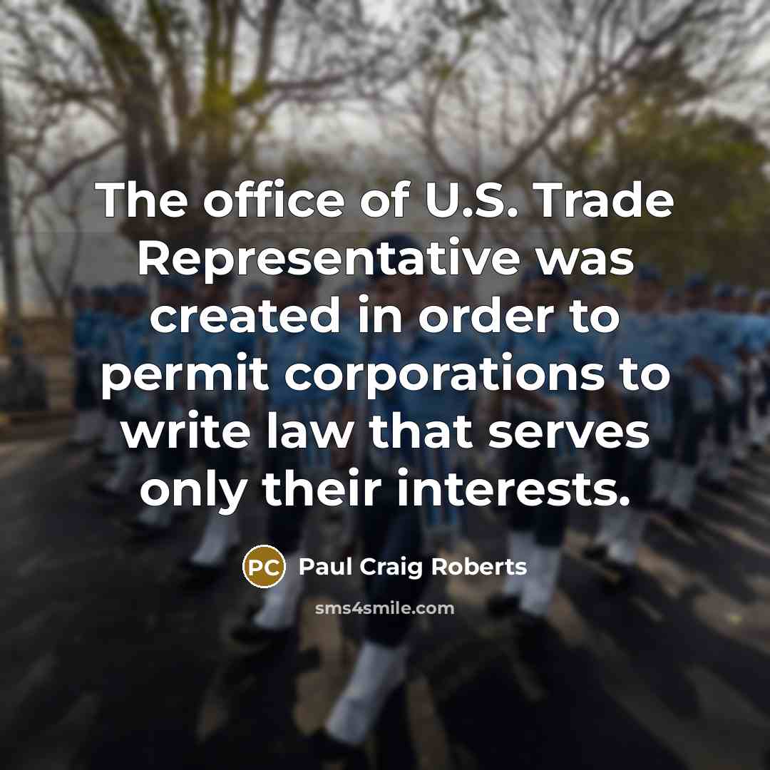 “The office of U.S. Trade Representative was created in order…” quote by Paul Craig Roberts