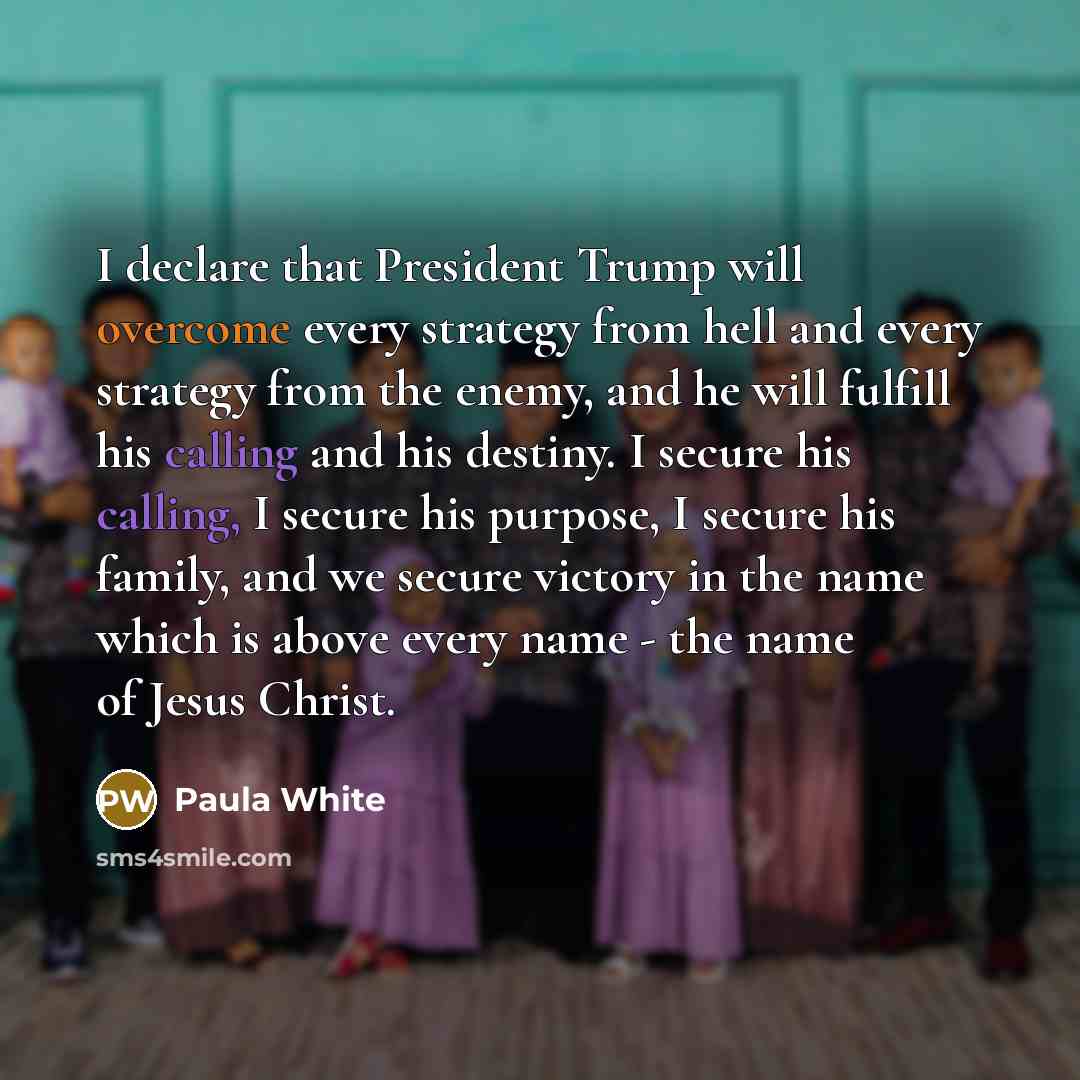 “I declare that President Trump will overcome every strategy from…” quote by Paula White