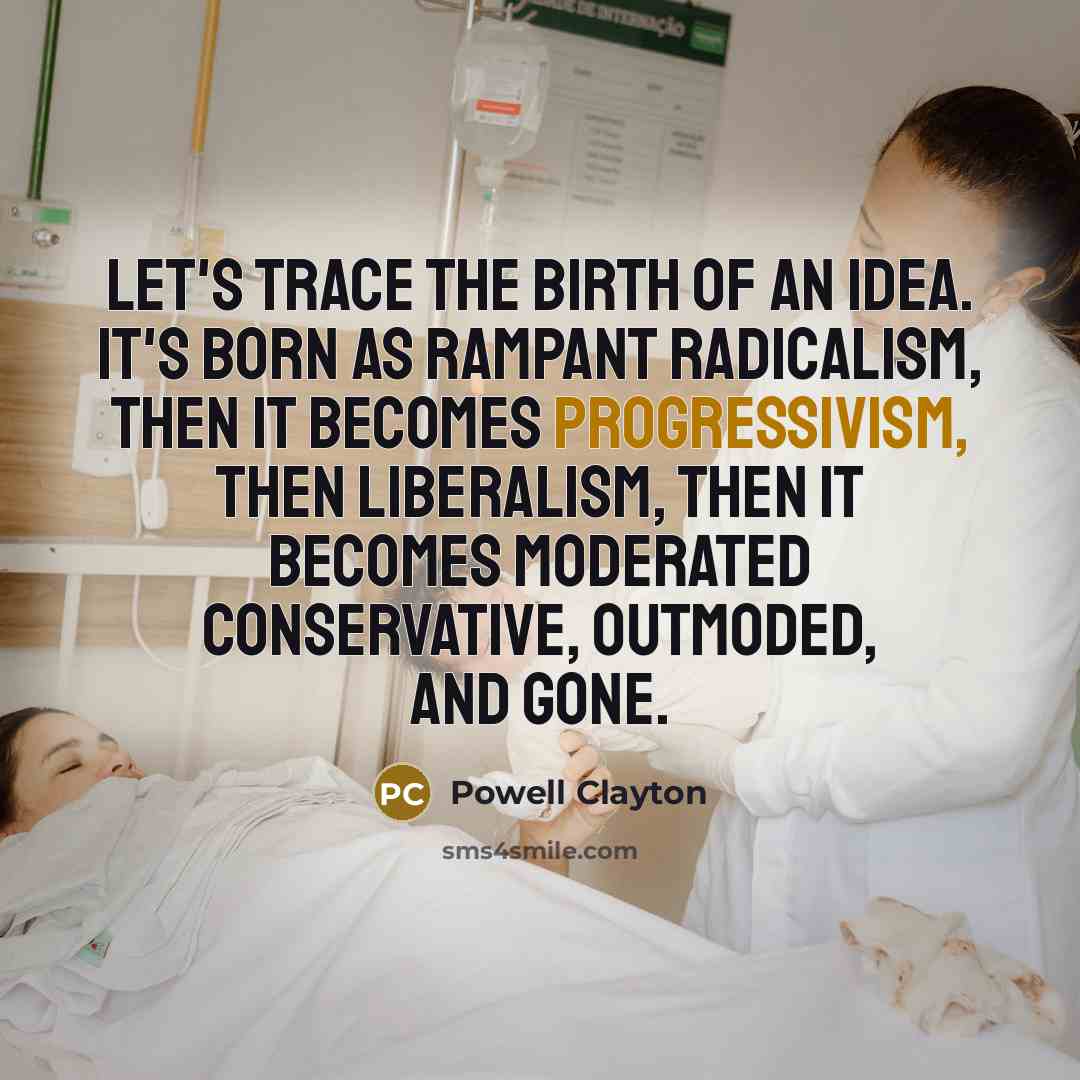 “Let's trace the birth of an idea. It's born as…” quote by Powell Clayton