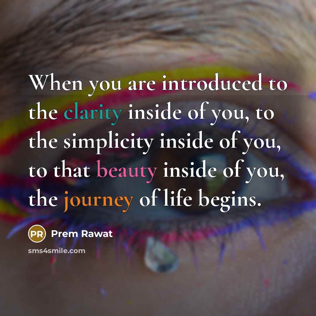 “When you are introduced to the clarity inside of you,…” quote by Prem Rawat