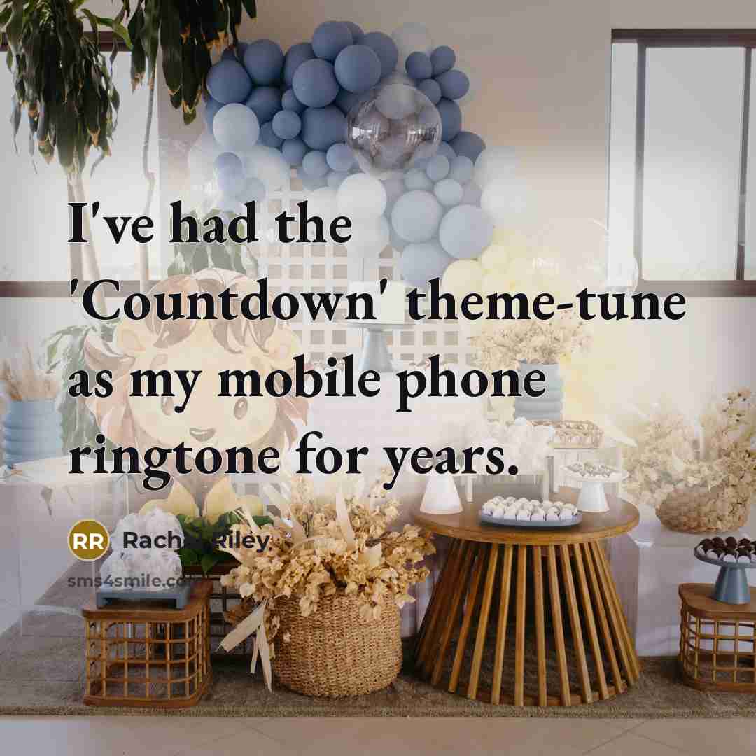 “I've had the 'Countdown' theme-tune as my mobile phone ringtone…” quote by Rachel Riley