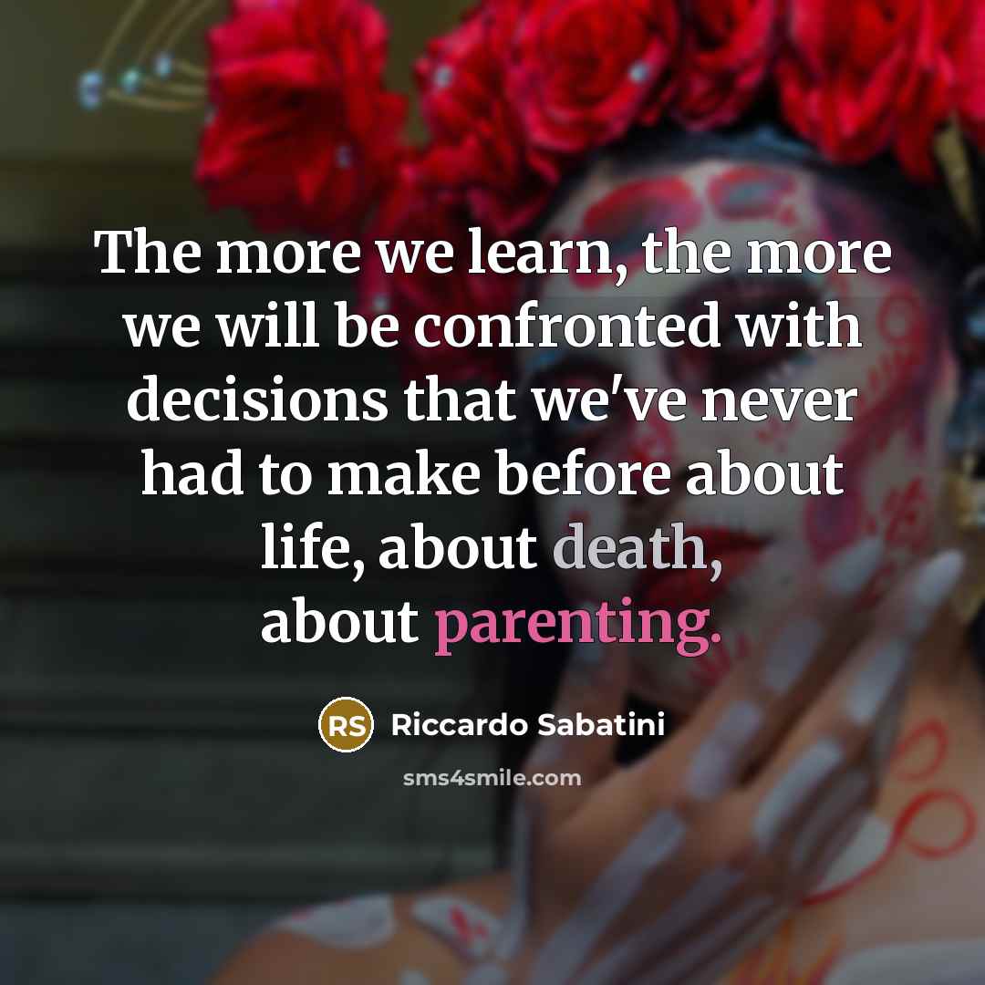 “The more we learn, the more we will be confronted…” quote by Riccardo Sabatini