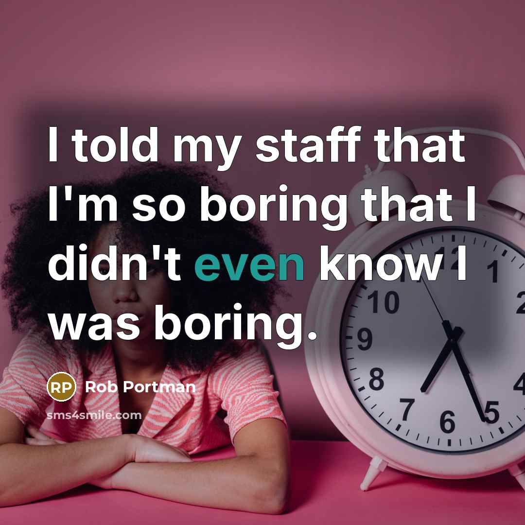 “I told my staff that I'm so boring that I…” quote by Rob Portman