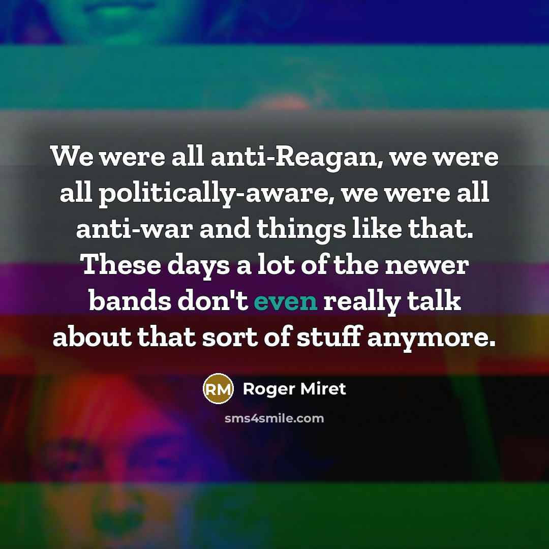 “We were all anti-Reagan, we were all politically-aware, we were…” quote by Roger Miret