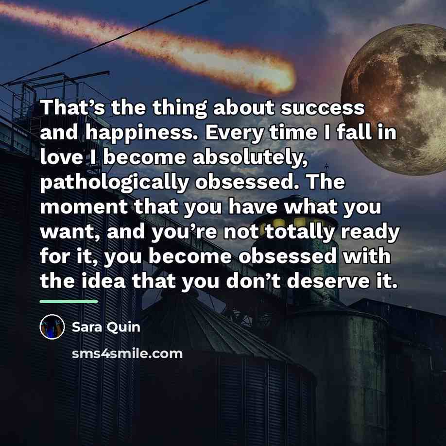 “That’s the thing about success and happiness. Every time I…” quote by Sara Quin
