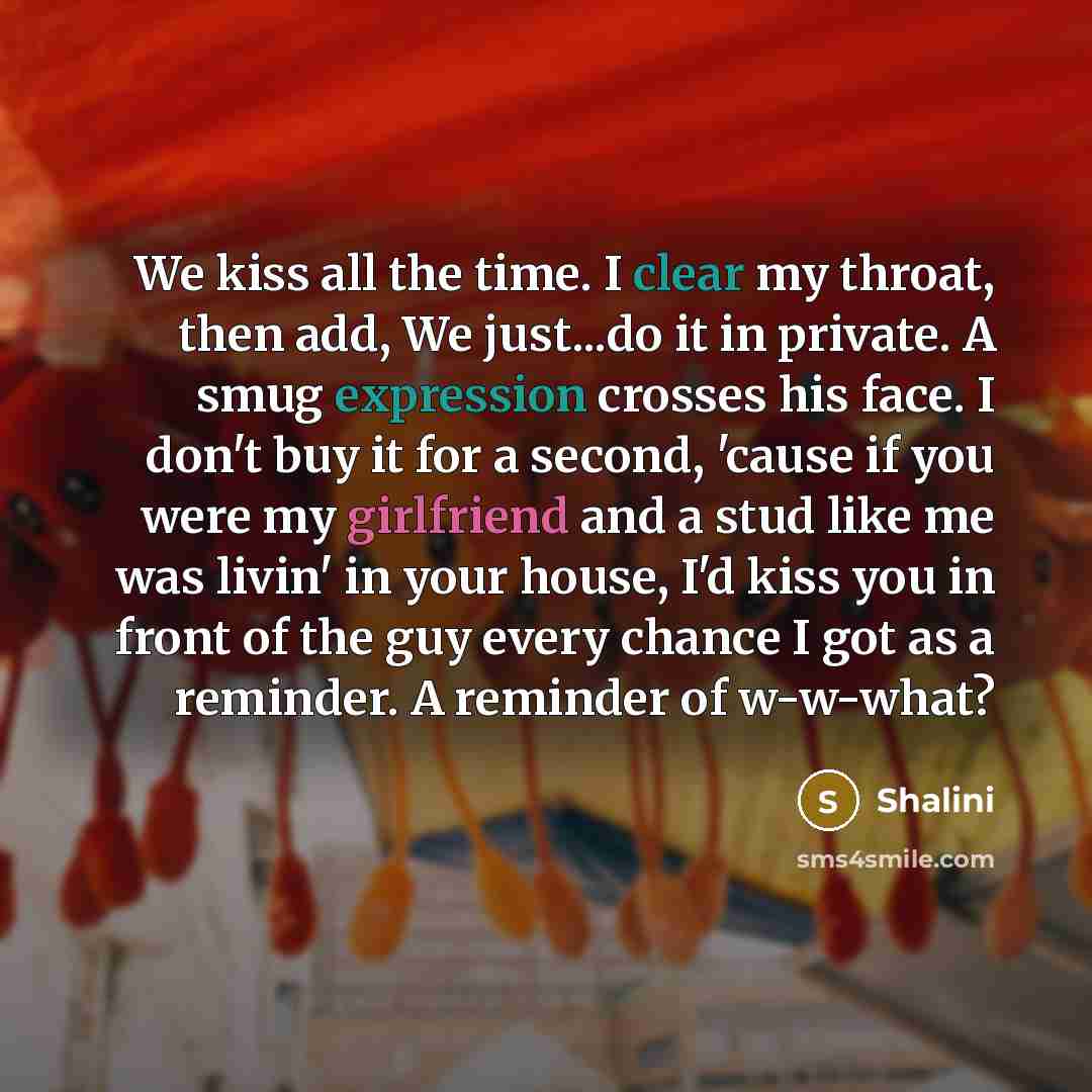 “We kiss all the time. I clear my throat, then…” quote by Shalini