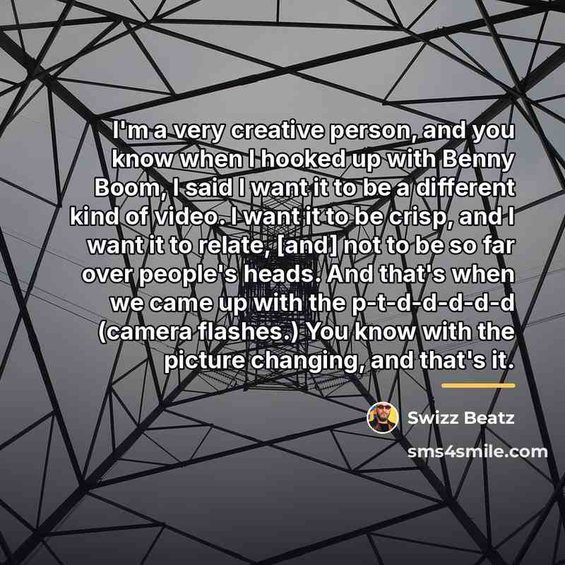 “I'm a very creative person, and you know when I…” quote by Swizz Beatz