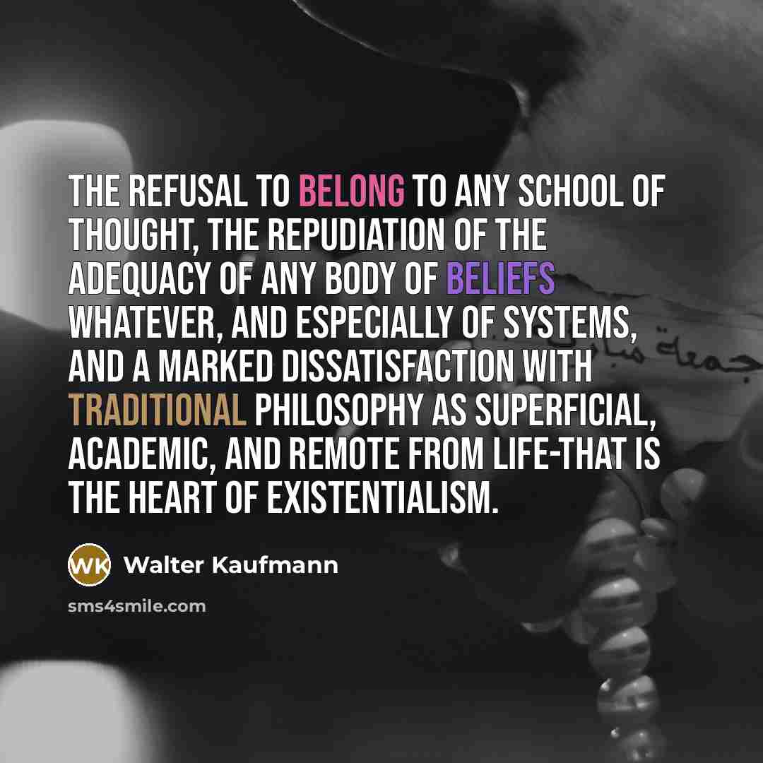 “The refusal to belong to any school of thought, the…” quote by Walter Kaufmann