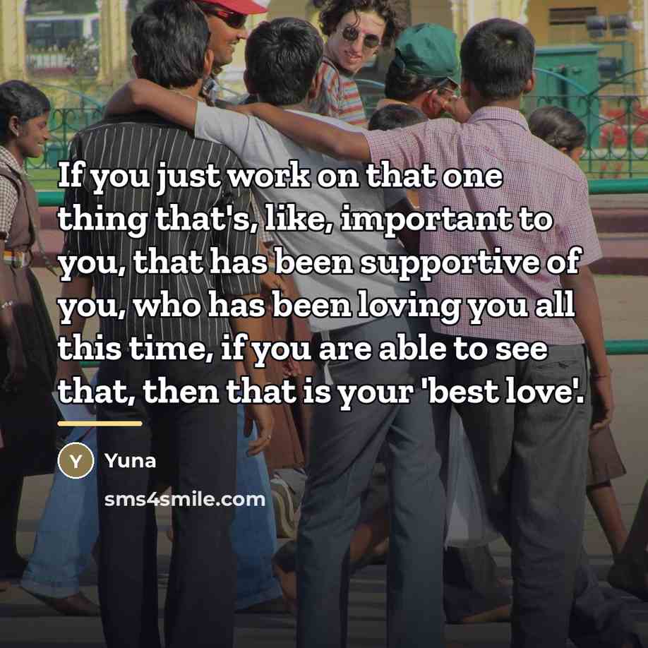 “If you just work on that one thing that's, like,…” quote by Yuna