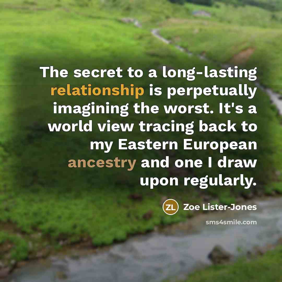 “The secret to a long-lasting relationship is perpetually imagining the…” quote by Zoe Lister-Jones
