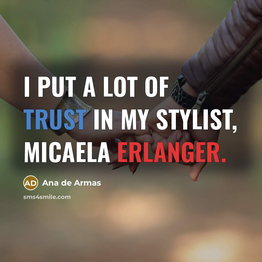“I put a lot of trust in my stylist, Micaela…” quote by Ana de Armas