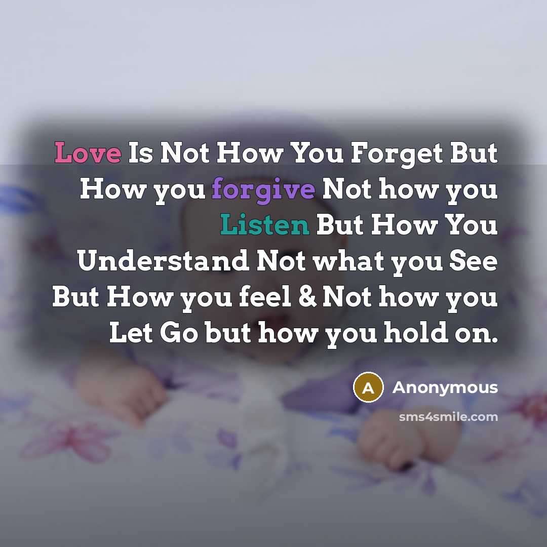 “Love Is Not How You Forget But How you forgive…” quote by Anonymous