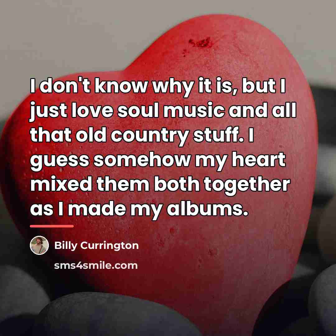 “I don't know why it is, but I just love…” quote by Billy Currington