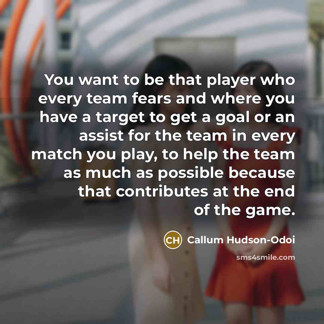 “You want to be that player who every team fears…” quote by Callum Hudson-Odoi
