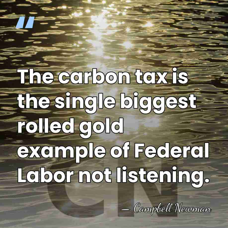 The carbon tax is the single biggest rolled gold example of Federal&hellip; - Campbell Newman