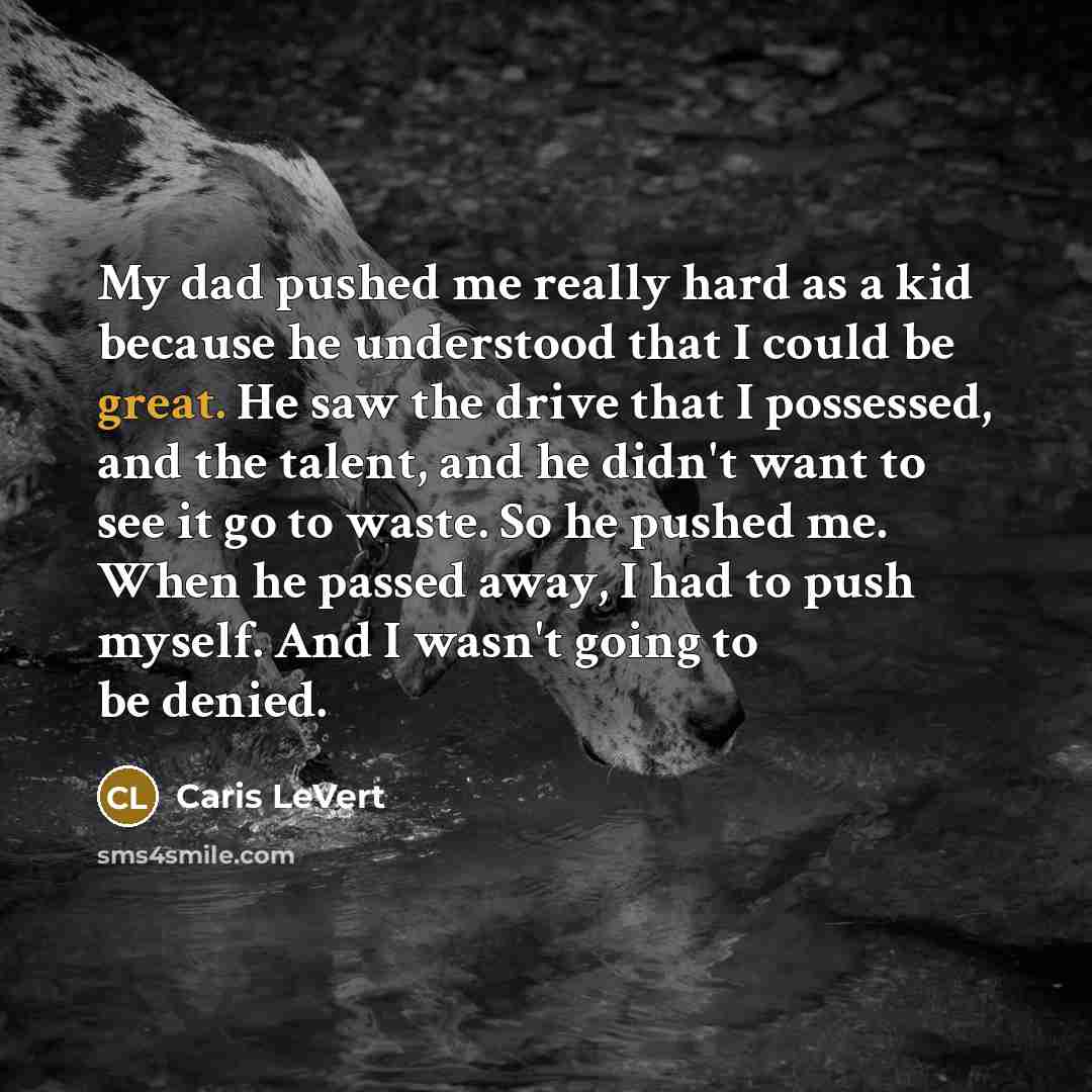 “My dad pushed me really hard as a kid because…” quote by Caris LeVert