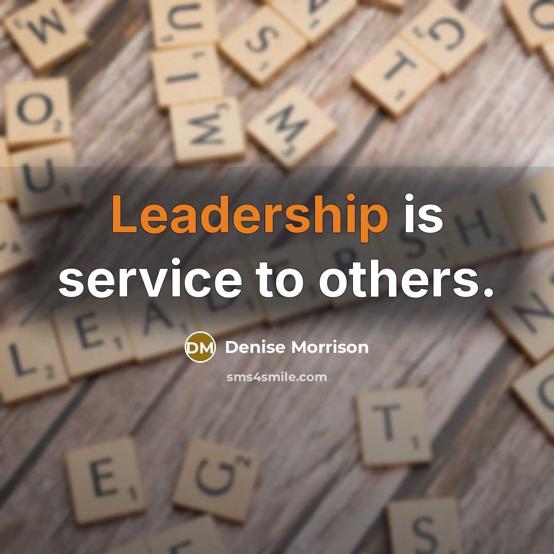 “Leadership is service to others.…” quote by Denise Morrison