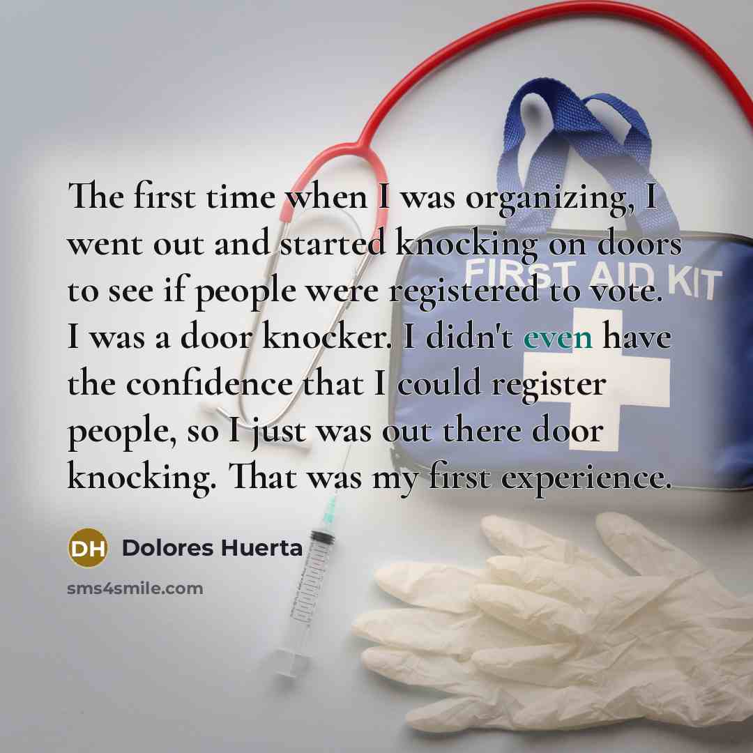 “The first time when I was organizing, I went out…” quote by Dolores Huerta