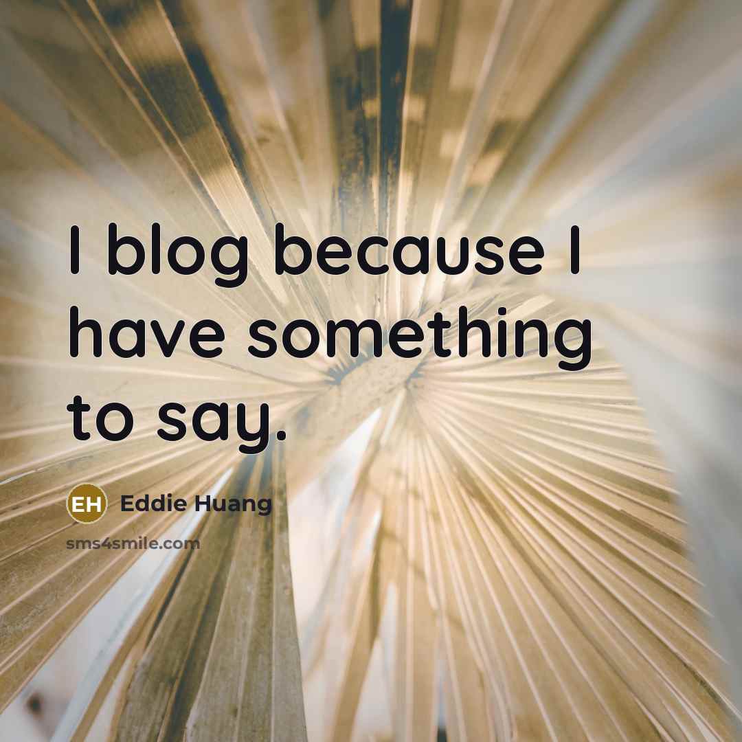 “I blog because I have something to say.…” quote by Eddie Huang