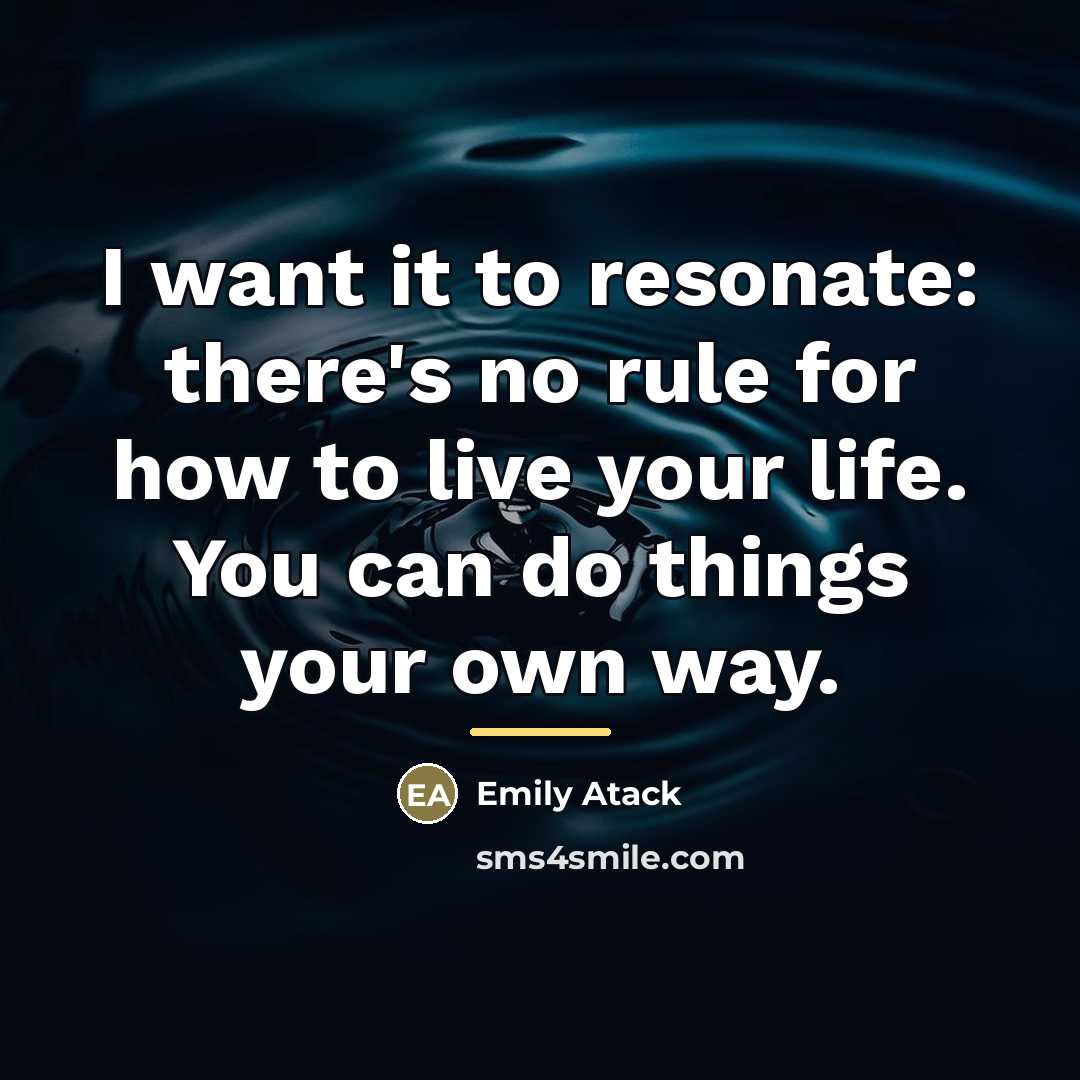 “I want it to resonate: there's no rule for how…” quote by Emily Atack
