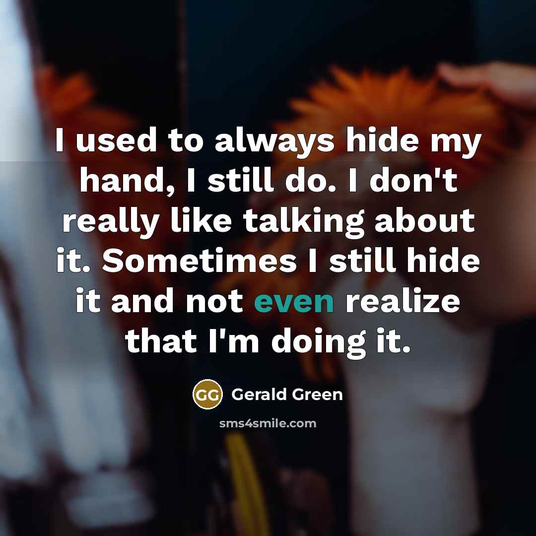 “I used to always hide my hand, I still do.…” quote by Gerald Green