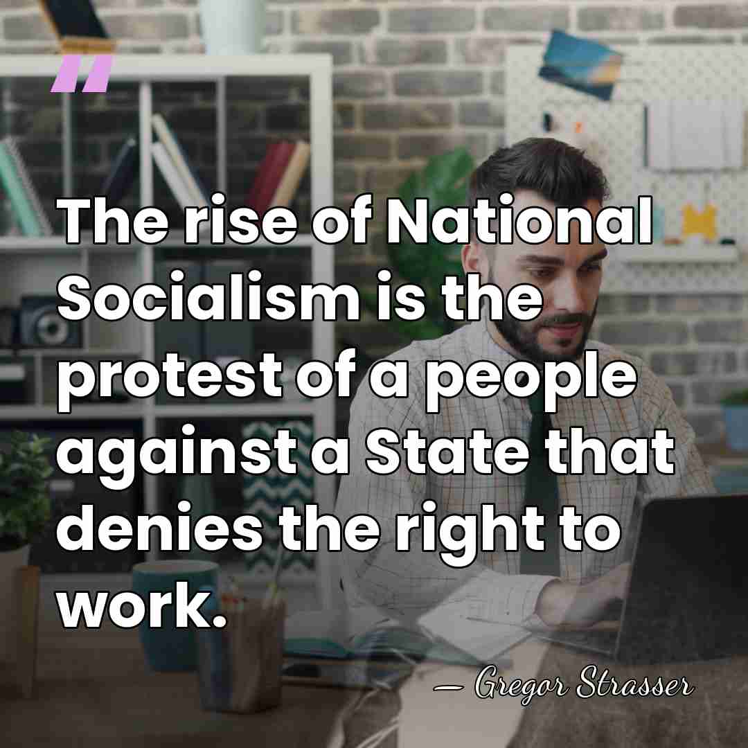 The rise of National Socialism is the protest of a people against&hellip; - Gregor Strasser
