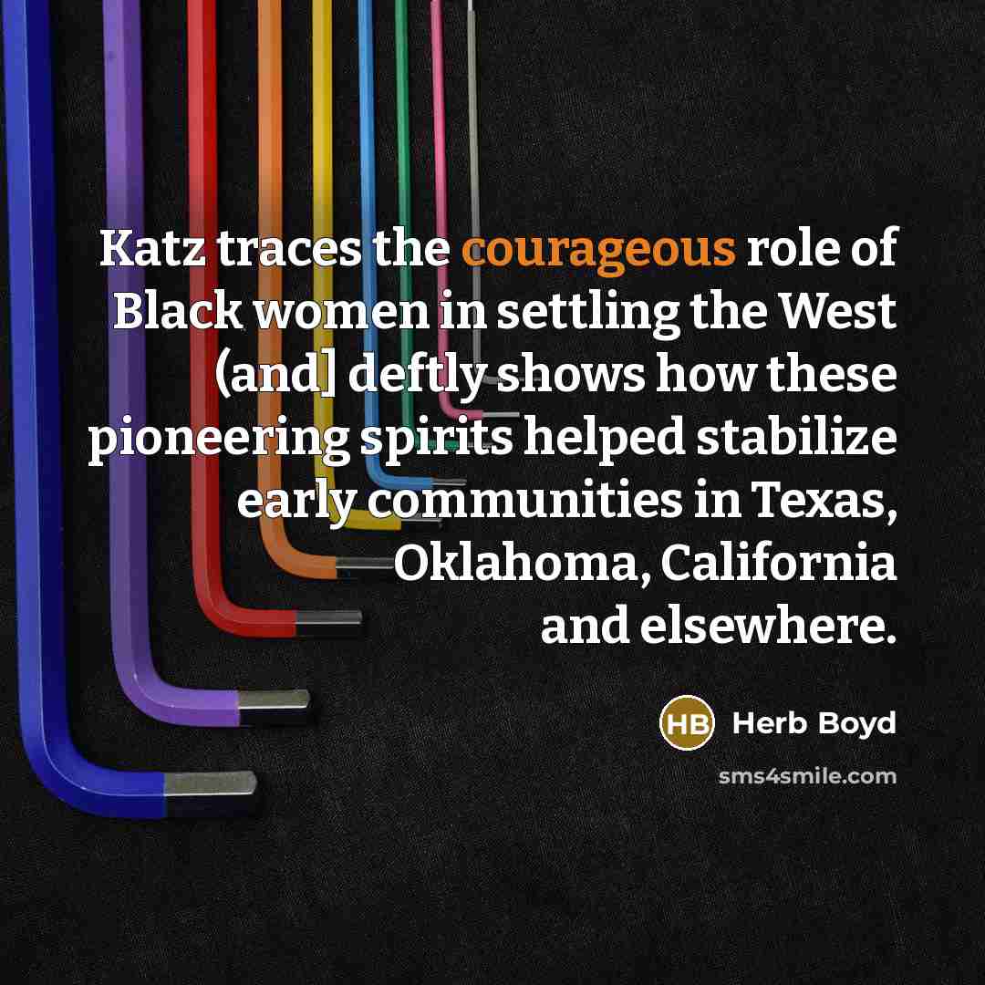 “Katz traces the courageous role of Black women in settling…” quote by Herb Boyd
