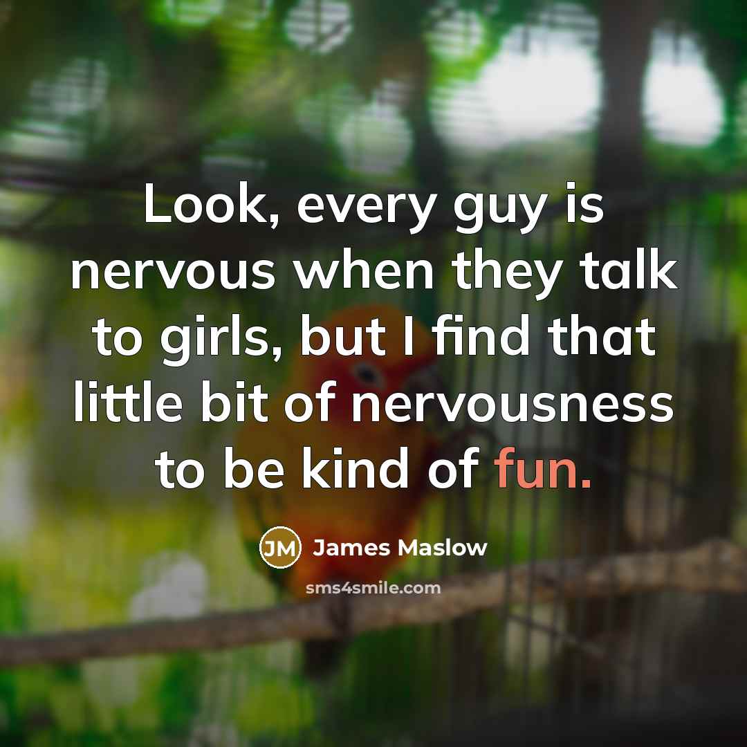 “Look, every guy is nervous when they talk to girls,…” quote by James Maslow