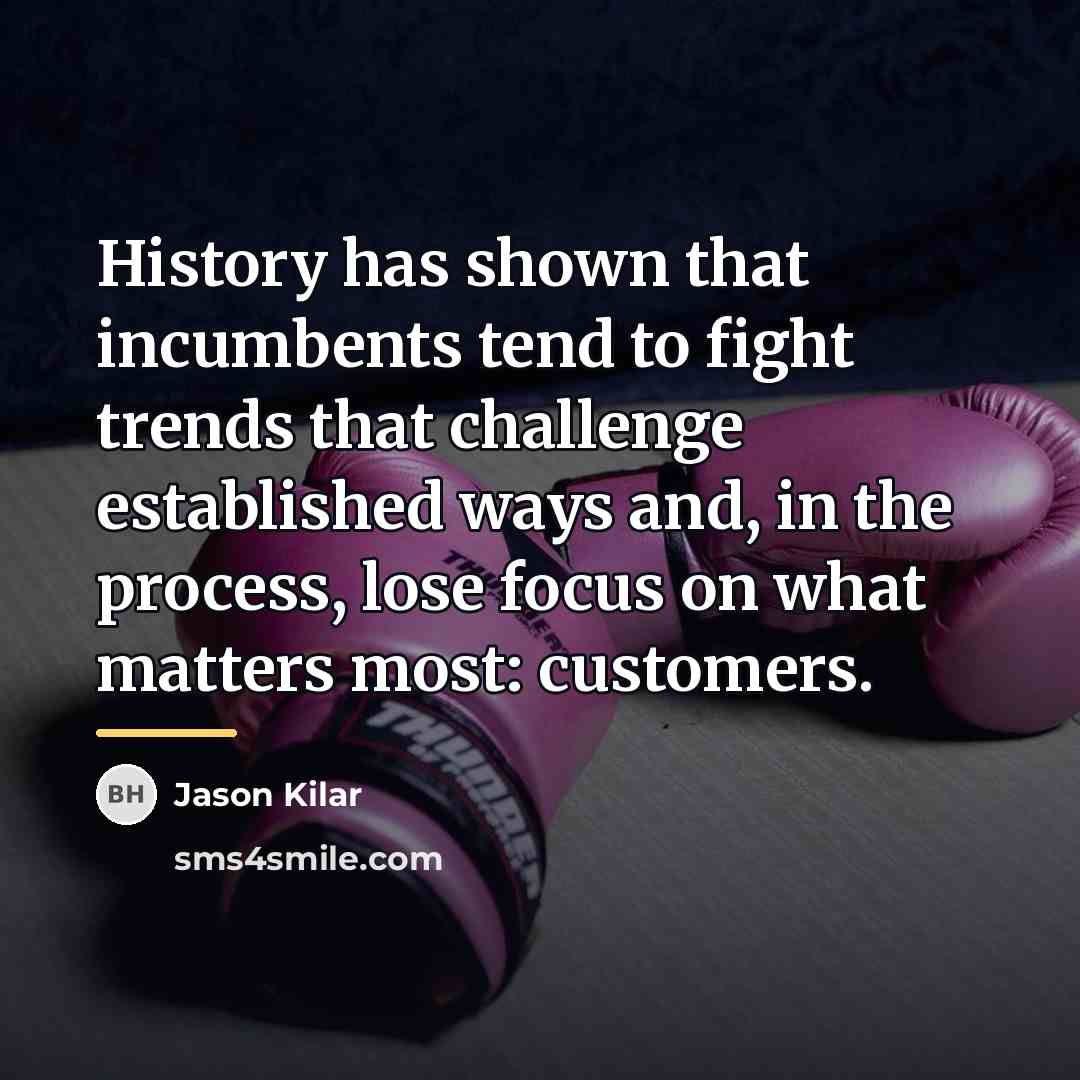 “History has shown that incumbents tend to fight trends that…” quote by Jason Kilar