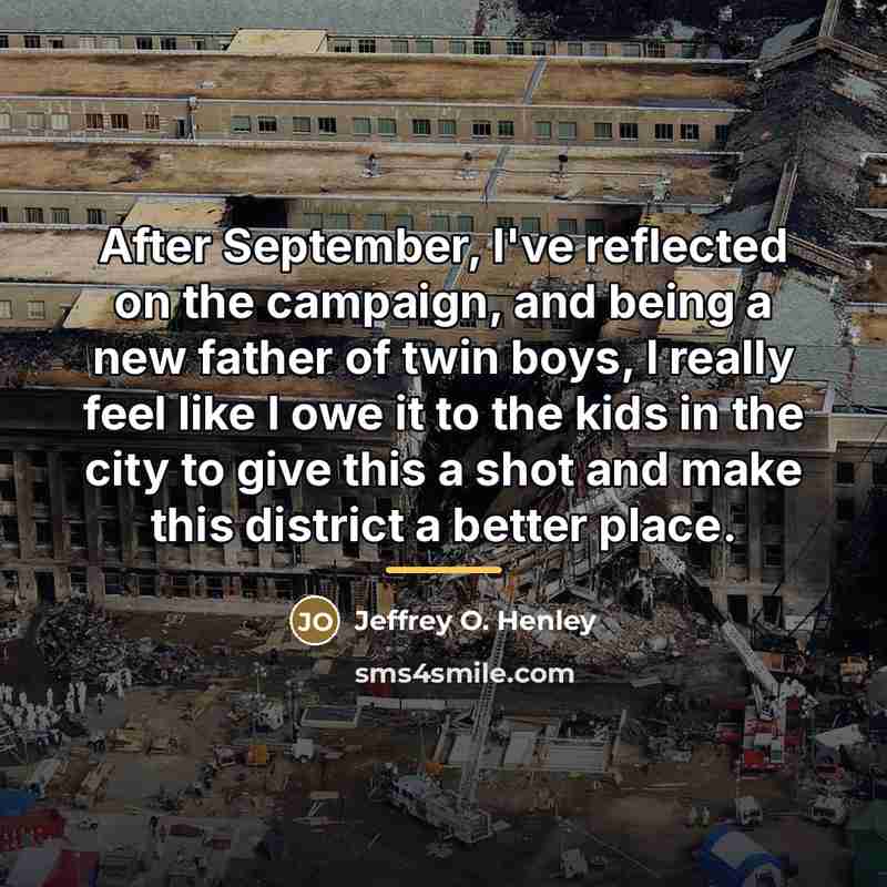 “After September, I've reflected on the campaign, and being a…” quote by Jeffrey O. Henley