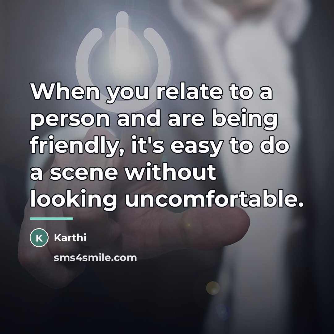 “When you relate to a person and are being friendly,…” quote by Karthi