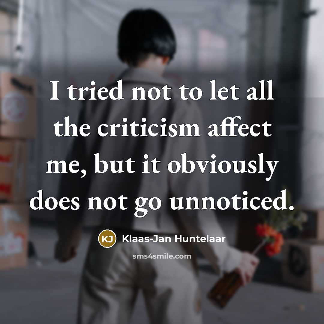 “I tried not to let all the criticism affect me,…” quote by Klaas-Jan Huntelaar